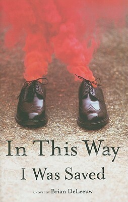 In This Way I Was Saved by Brian DeLeeuw