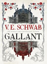 Gallant by V.E. Schwab