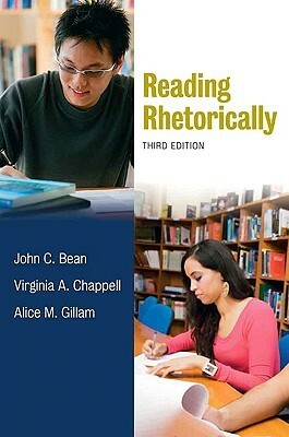 Reading Rhetorically by Alice M. Gillam, Virginia A. Chappell, John C. Bean