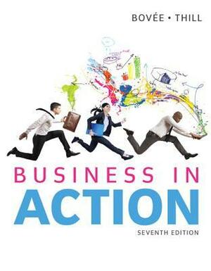 Business in Action by Courtland L. Bovée, John V. Thill