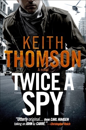 Twice a Spy by Keith Thomson