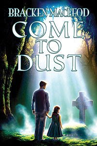 Come To Dust by Bracken MacLeod