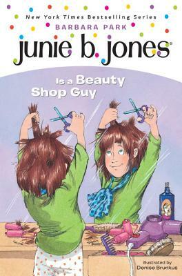 Junie B. Jones #11: Junie B. Jones Is a Beauty Shop Guy by Barbara Park