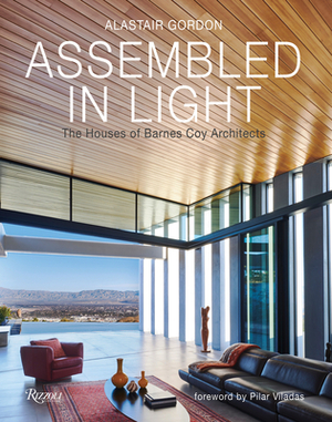 Assembled in Light: The Houses of Barnes Coy Architects by Alastair Gordon