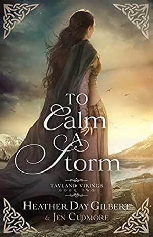 To Calm a Storm by Jen Cudmore, Heather Day Gilbert
