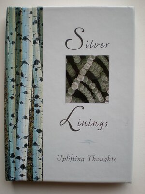 Silver Linings: Uplifting Thoughts by Marie D. Jones
