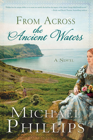 From Across the Ancient Waters by Michael R. Phillips