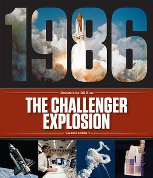 The Challenger Explosion by Valerie Bodden