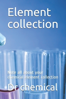 Element collection: Note all about your chemical element collection by Chemical