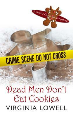 Dead Men Don't Eat Cookies by Virginia Lowell