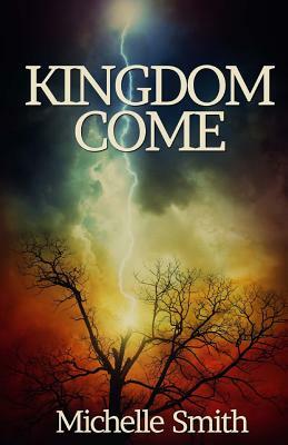 Kingdom Come by Michelle Smith