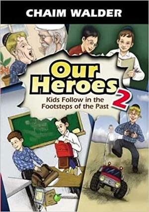 Our Heroes 2 by Chaim Walder