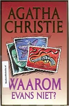 Waarom Evans niet? by Agatha Christie