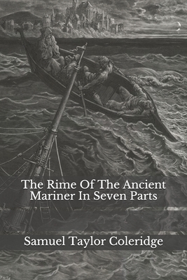 The Rime Of The Ancient Mariner In Seven Parts by Samuel Taylor Coleridge