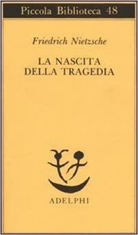 La nascita della tragedia by Giorgio Colli, Mazzino Montinari, Friedrich Nietzsche