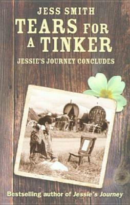 Tears for a Tinker: Jessie's Journey Concludes by Jess Smith