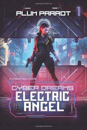 Electric Angel: Dystopian Sci-Fi Adventure by Plum Parrot, Plum Parrot