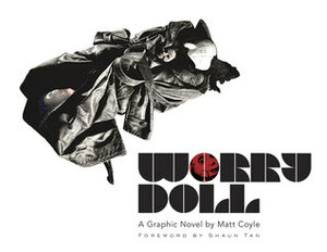 Worry Doll: A Graphic Novel by Matt Coyle by Matt Coyle