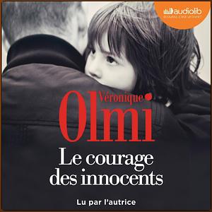 Le courage des innocents  by Véronique Olmi