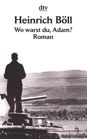 Wo warst du, Adam? by Heinrich Böll