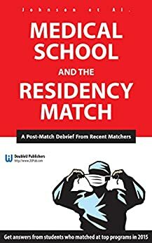Medical School and the Residency Match: A Post-Match Debrief from Recent Matchers by Burt Johnson