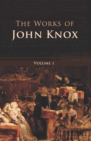 The Works of John Knox, Volume 2 (of 6) by John Knox