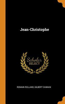Jean-Christophe Vol. I by Gilbert Cannan, Romain Rolland