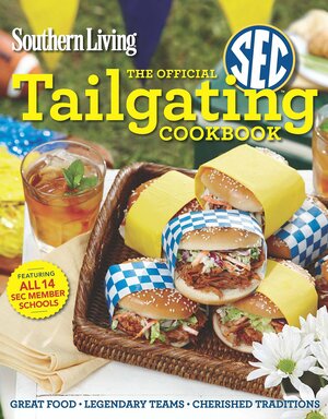 The Official SEC Tailgating Cookbook (Southern Living) by Southern Living Inc.