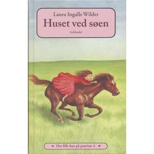 Huset ved søen #4 by Garth Williams, Laura Ingalls Wilder