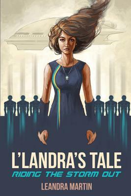 L'Landra's Tale: Riding The Storm Out by Leandra Martin