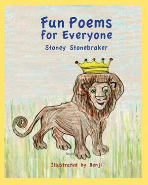 Fun Poems for Everyone: : Illustrated by BENJI by Stoney Stonebraker
