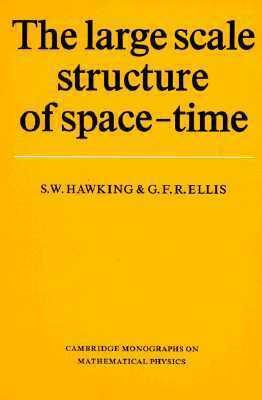 The Large Scale Structure of Space-Time by George Francis Rayner Ellis, Stephen Hawking