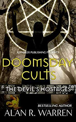 Doomsday Cults: The Devil's Hostages by Alan R. Warren, R.J. Parker, Evening Sky Publishing