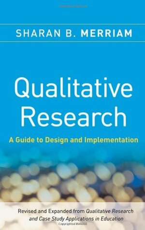 Qualitative Research: A Guide to Design and Implementation by Sharan B. Merriam