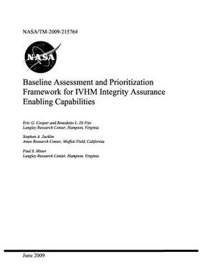 Baseline Assessment and Prioritization Framework for Ivhm Integrity Assurance Enabling Capabilities by National Aeronautics and Space Adm Nasa