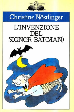 L'invenzione Del Signor Bat by Claude Béguin, Christine Nöstlinger