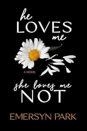 He Loves Me, She Loves Me Not by Emersyn Park