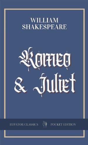 Romeo and Juliet by William Shakespeare