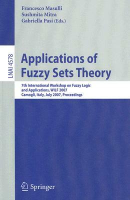 Applications of Fuzzy Sets Theory: 7th International Workshop on Fuzzy Logic and Applications, Wilf 2007, Camogli, Italy, July 7-10, 2007, Proceedings by 