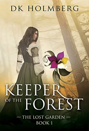 Keeper of the Forest by D.K. Holmberg