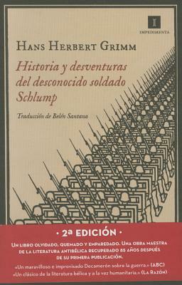 Historia y Desventuras del Desconocido Soldado Schlump by Hans Herbert Grimm