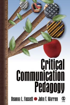 Critical Communication Pedagogy by Deanna L. Fassett, John T. Warren