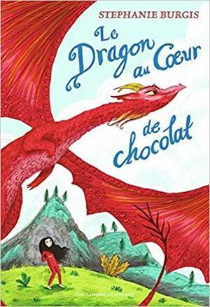 Le Dragon au Coeur de chocolat by Stephanie Burgis