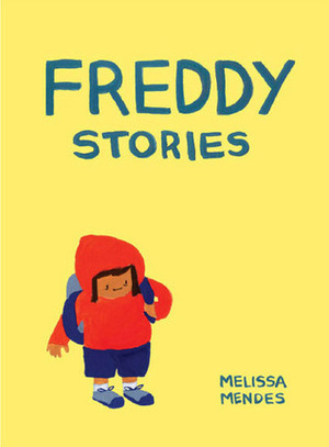 Freddy Stories by Melissa Mendes