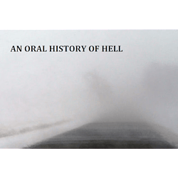 An Oral History of Hell by Soren Narnia