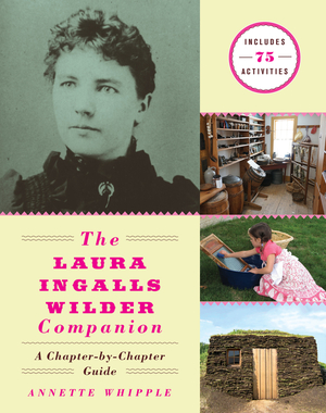 The Laura Ingalls Wilder Companion: A Chapter-by-Chapter Guide by Annette Whipple
