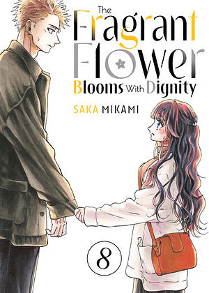 The Fragrant Flower Blooms With Dignity, Volume 8 by Saka Mikami