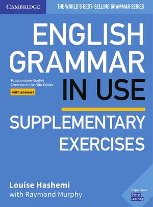 English Grammar in Use. Supplementary Exercises by Raymond Murphy, Louise Hashemi