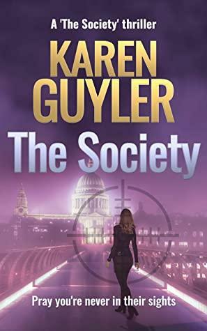 The Society: Book 1 of The Society action thriller series by Karen Guyler