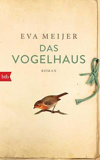 Das Vogelhaus by Eva Meijer